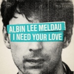 Albin Lee Meldau - I Need Your Love